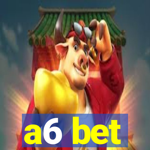 a6 bet